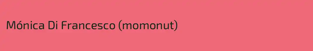Mónica Di Francesco (momonut)